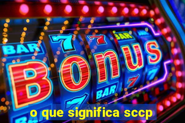 o que significa sccp